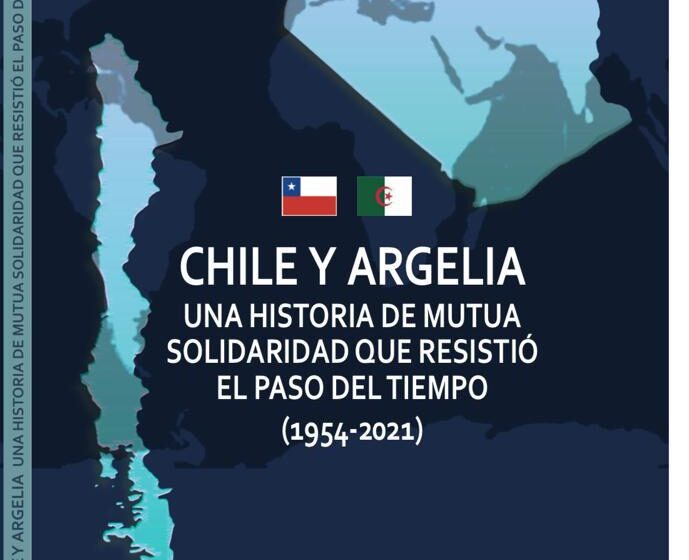  Libro: “Chile y Argelia Una historia de mutua solidaridad que resistió el paso del Tiempo”.Entrevista a Esteban Silva en La Patrie News de Argelia.