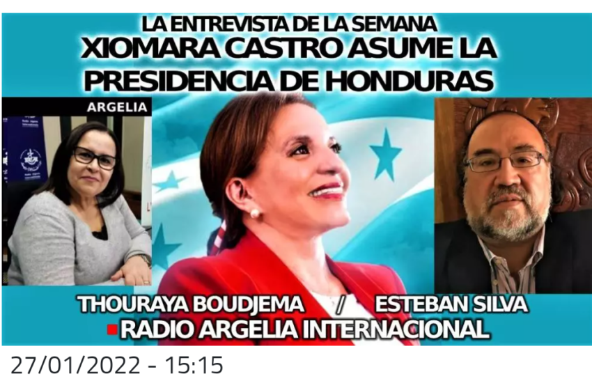  Asume Xiomara Castro la presidencia de Honduras. Análisis internacional de sus desafíos y proyección.