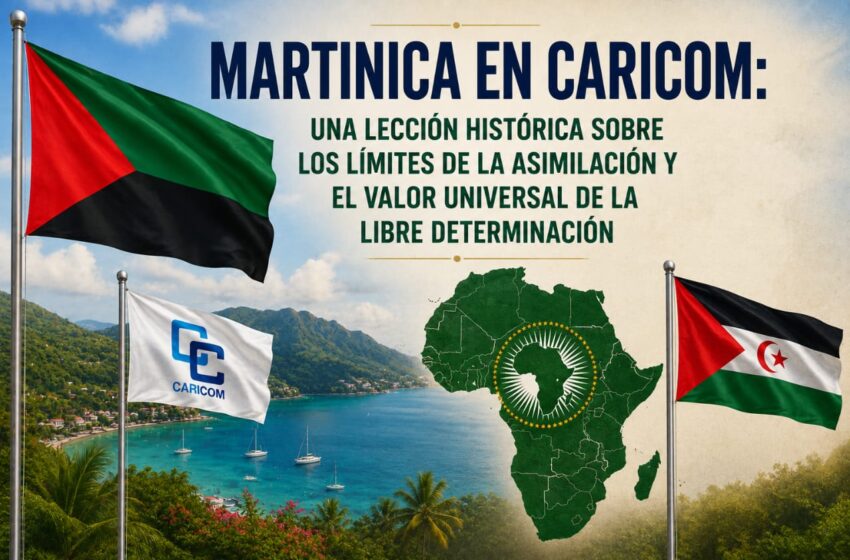  Martinica en CARICOM:una lección histórica sobre los límites de la asimilación y el valor universal de la libre determinación.