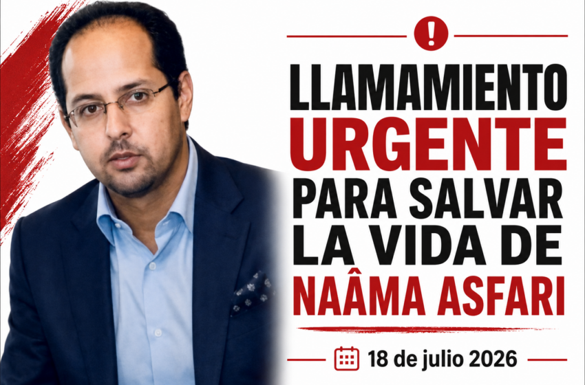  LLAMAMIENTO URGENTE PARA SALVAR LA VIDA DE NAÂMA ASFARI