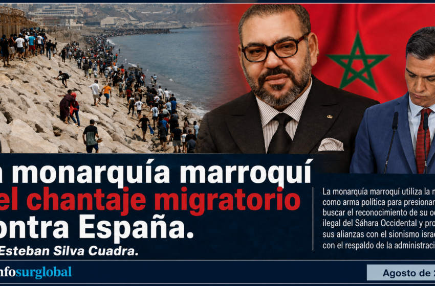 La monarquía marroquí y el chantaje migratorio contra España.Por:Esteban Silva Cuadra